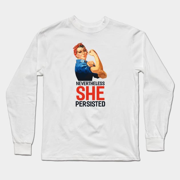 Nevertheless, She Persisted Long Sleeve T-Shirt by respublica